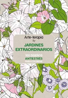 ARTE-TERAPIA JARDINES EXTRAORDINARIOS | 9788416124305 | LAROUSSE EDITORIAL