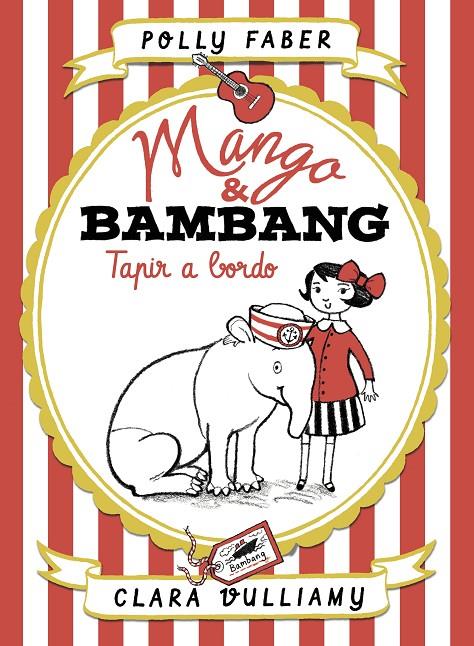 MANGO & BAMBANG. TAPIR A BORDO | 9788408181002 | FABER, POLLY/VULLIAMY, CLARA