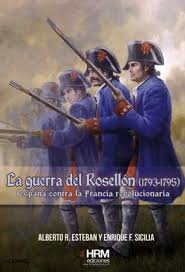 LA GUERRA DEL ROSELLóN (1793-1795) | 9788494739262 | ESTEBAN RIBAS, ALBERTO RAúL/SICILIA CARDONA, ENRIQUE FERNANDO