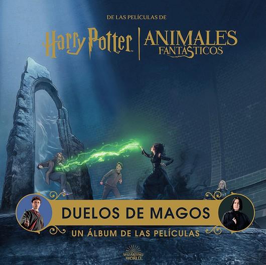 HARRY POTTER / ANIMALES FANTASTICOS: DUELOS DE MAGOS. UN ALBUM DE LAS PELICULAS | 9788467963014 | REVENSON, JODY