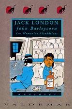 JOHN BARLEYCORN.LAS MEMORIAS ALCOHOLICAS | 9788477020677 | LONDON,JACK