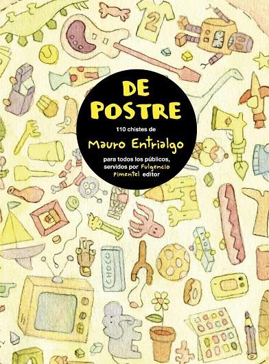 DE POSTRE. 110 CHISTES DE M.ENTRIALGO PARA TODOS | 9788493608149 | ENTRIALGO, MAURO