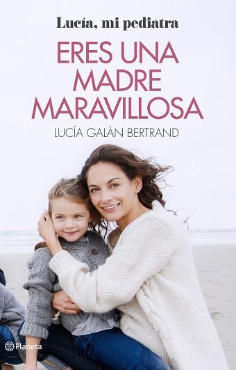ERES UNA MADRE MARAVILLOSA | 9788408166597 | GALÁN BERTRAND, LUCÍA