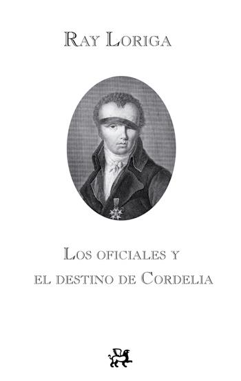 OFICIALES Y EL DESTINO DE CORDELIA | 9788476698792 | LORIGA, RAY