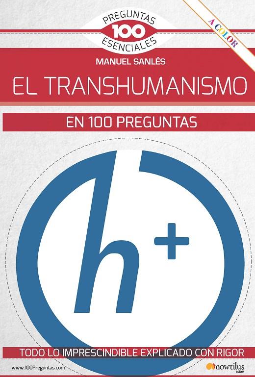 EL TRANSHUMANISMO EN 100 PREGUNTAS | 9788413050447 | SANLÉS OLIVARES, MANUEL