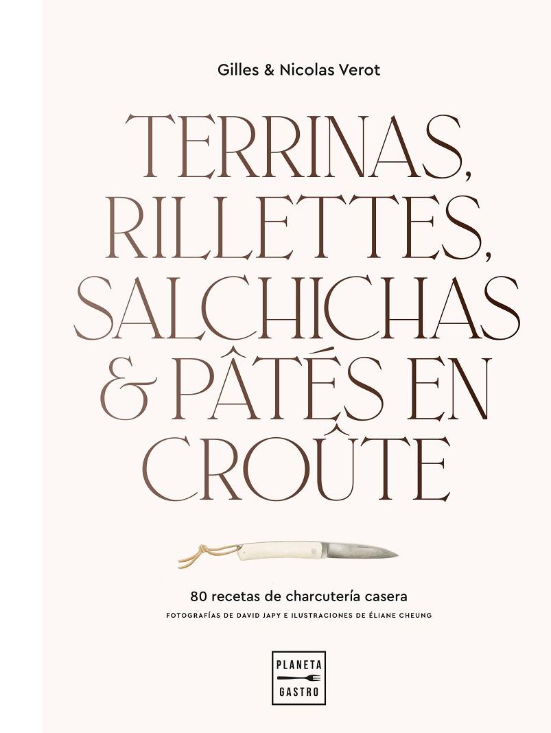 TERRINAS, RILLETTES, SALCHICHAS Y PÂTÉS EN CROÛTE | 9788408248392 | VEROT, GILLES & NICOLAS