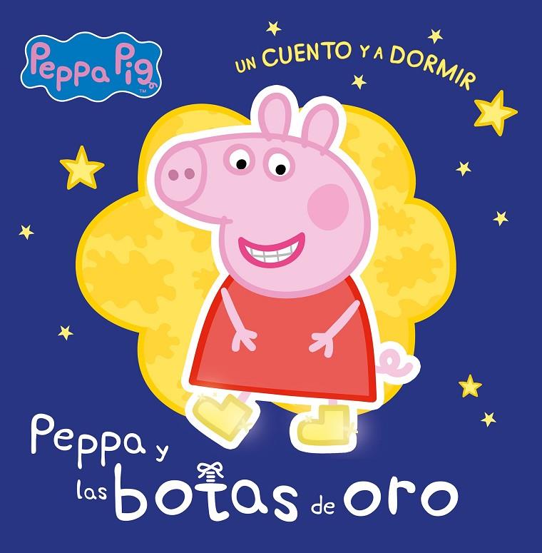 LAS BOTAS DE ORO (PEPPA PIG. UN CUENTO Y A DORMIR) | 9788448858377 | HASBRO, / EONE,