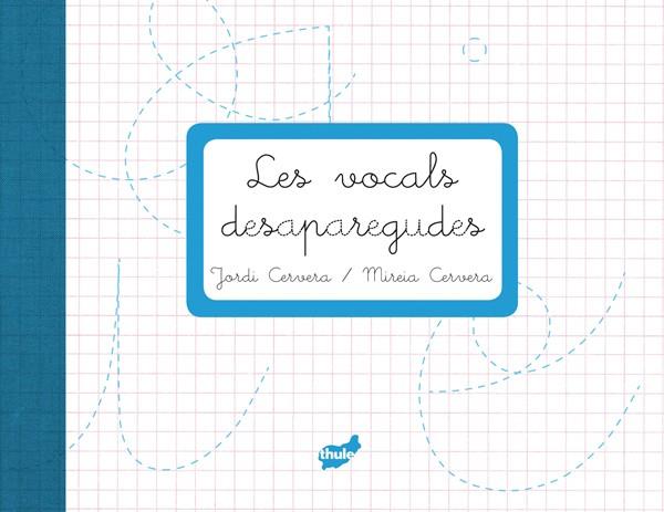 LES VOCALS DESAPAREGUDES | 9788415357223 | JORDI CERVERA / MIREIA CERVERA