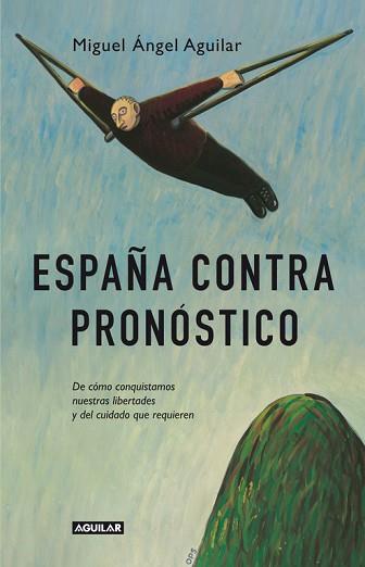 ESPAÑA CONTRA PRONOSTICO | 9788403013384 | AGUILAR, MIGUEL ÁNGEL