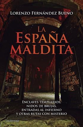 LA ESPAÑA MALDITA | 9788416694013 | LORENZO FERNÁNDEZ BUENO