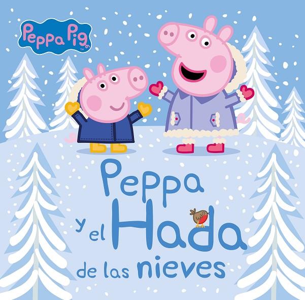 PEPPA Y EL HADA DE LAS NIEVES (UN CUENTO DE PEPPA PIG) | 9788448856557 | AAVV