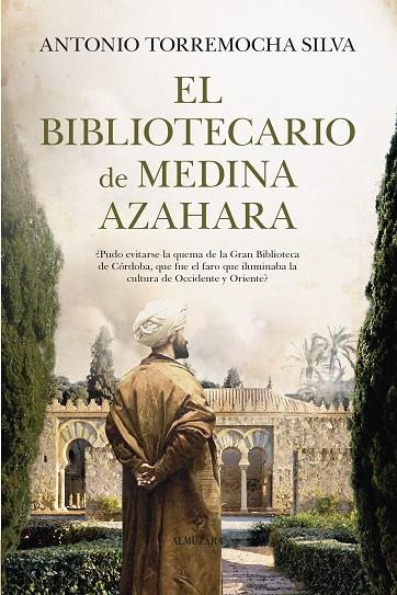 EL BIBLIOTECARIO DE MEDINA AZAHARA | 9788411315289 | ANTONIO TORREMOCHA SILVA