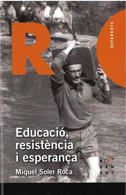 EDUCACIÓ, RESISTÈNCIA I ESPERANÇA | 9788494381324 | SOLER ROCA, MIQUEL