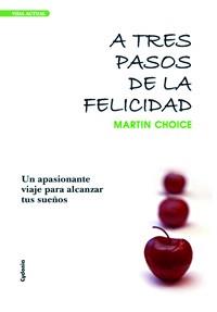 A TRES PASOS DE LA FELICIDAD:UN APASIONANTE VIAJE PARA ALC | 9788493563448 | GONZALEZ FERNANDEZ,MARTIN