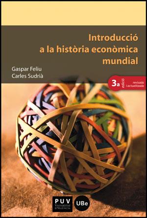 INTRODUCCIO A LA HISTORIA ECONOMICA MUNDIAL | 9788437088761 | FELIU, GASPAR : SUDRIA, CARLES