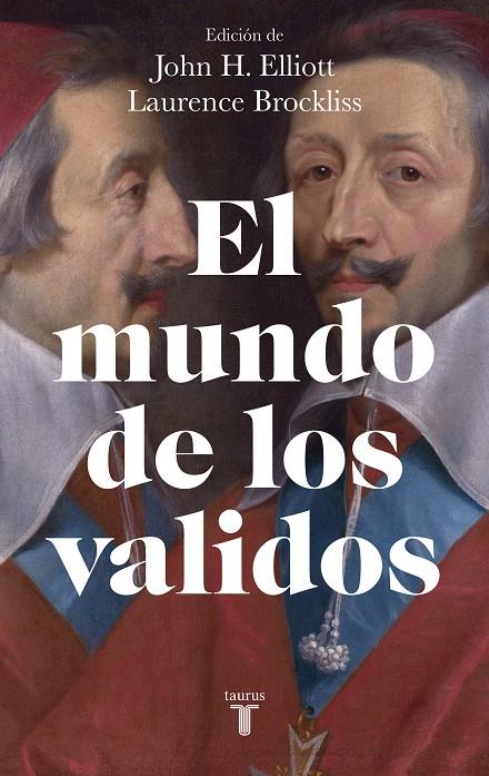 EL MUNDO DE LOS VALIDOS | 9788430625543 | ELLIOTT, JOHN H. / BROCKLISS, LAURENCE