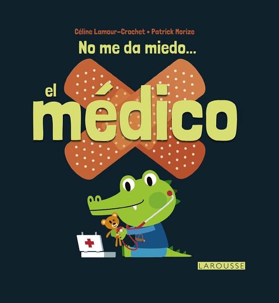 NO ME DA MIEDO... EL MÉDICO | 9788416368648 | LAROUSSE EDITORIAL