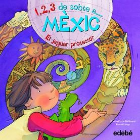 1,2,3 DE SOBTE A...MEXIC. EL JAGUAR PROTECTOR | 9788468301839 | FALCON MALDONADO, CRISTINA / FABREGA, MARTA
