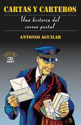 CARTAS Y CARTEROS. UNA HISTORIA DEL CORREU POSTAL | 9788472461673 | AGUILAR,ANTONIO