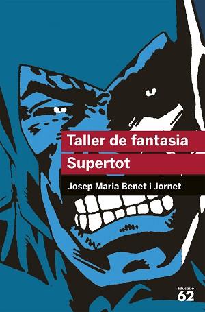 SUPERTOT. TALLER DE FANTASIA | 9788492672523 | BENET I JORNET, JOSEP M. (1940- ) [VER TITULOS]