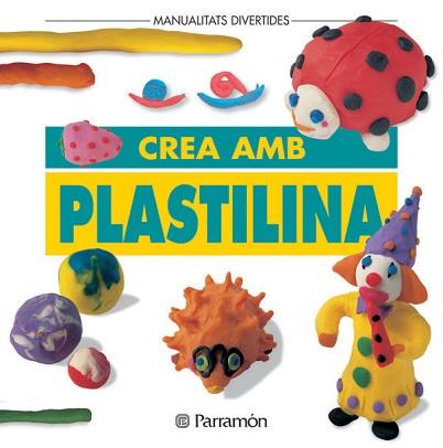 CREA AMB PLASTILINA | 9788434216426 | PARRAMON, EQUIPO
