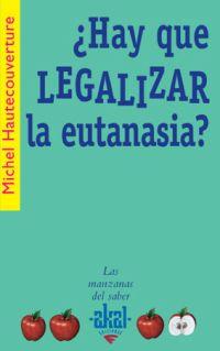 HAY QUE LEGALIZAR LA EUTANASIA ? | 9788446021049 | HAUTECOUVERTURE, MICHEL