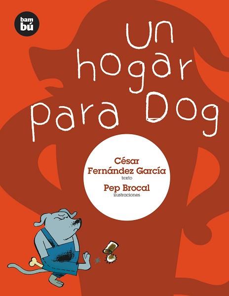 HOGAR PARA DOG, UN (PRIMEROS LECTORES, 6) | 9788483430262 | FERNANDEZ GARCIA, CESAR
