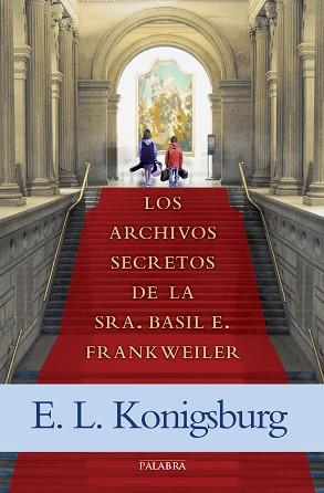 LOS ARCHIVOS SECRETOS DE LA SRA. BASIL E. FRANKWEILER | 9788490613559 | KONIGSBURG, E. L.