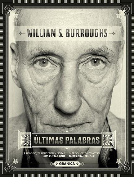 ÚLTIMAS PALABRAS | 9789878358468 | BURROUGHS, WILLIAM S. / CHITARRONI, LUÍS