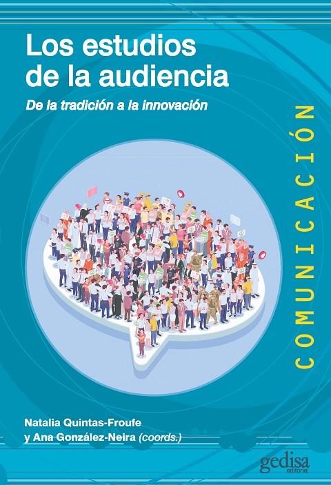 LOS ESTUDIOS DE LA AUDIENCIA | 9788418525872 | QUINTA-FROUFE, NATALIA/GONZÁLEZ-NEIRA, ANA