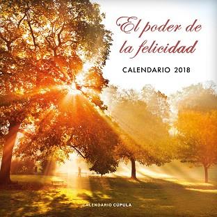 CALENDARIO EL PODER DE LA FELICIDAD 2018 | 9788448023522 | AA. VV.