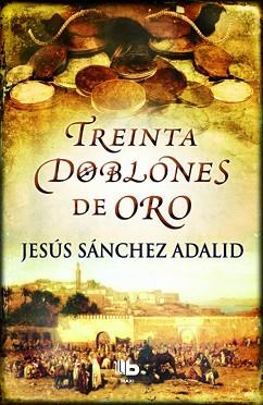 30 DOBLONES DE ORO | 9788490700518 | SANCHEZ ADALID, JESUS