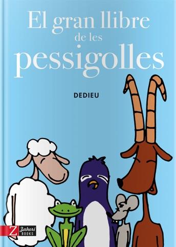 EL GRAN LLIBRE DE LES PESSIGOLLES | 9788494713514 | DEDIEU, THIERRY