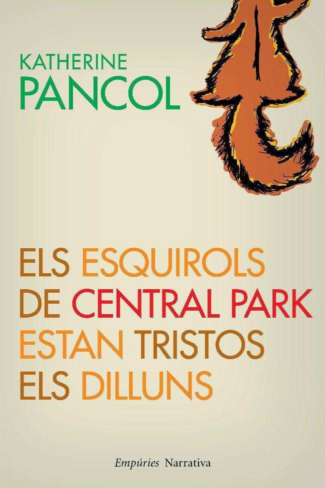 ESQUIROLS A CENTRAL PARK ESTAN TRISTOS ELS DILLUNS | 9788497877381 | KATHERINE PANCOL