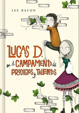 LUCAS D. EN EL CAMPAMENTO DE PRODIGIOS Y TALENTOS (LIBRO 2) | 9788490430972 | BACON,LEE