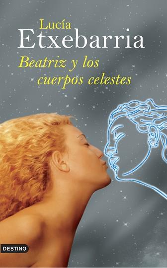 BEATRIZ Y LOS CUERPOS CELESTES | 9788423340095 | ETXEBARRIA LUCIA
