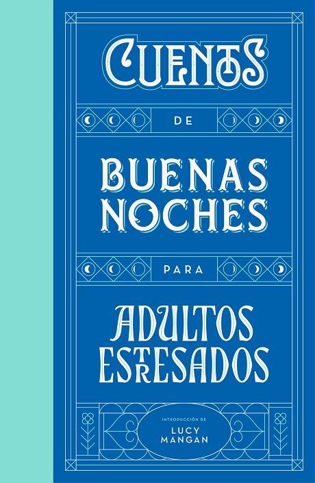 CUENTOS DE BUENAS NOCHES PARA ADULTOS ESTRESADOS | 9788401023316 | MANGAN, LUCY/VARIOS AUTORES,