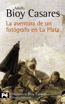 LA AVENTURA DE UN FOTOGRAFO EN LA PLATA | 9788420657912 | BIOY CASARES, ADOLFO (1914-1999)