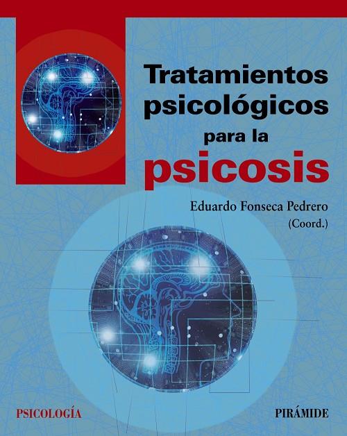 TRATAMIENTOS PSICOLÓGICOS PARA LA PSICOSIS | 9788436841336 | FONSECA PEDRERO, EDUARDO