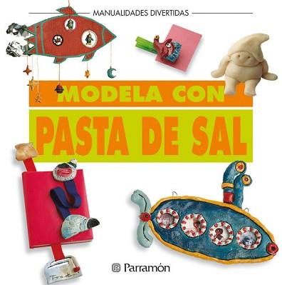 MODELA CON PASTA DE SAL | 9788434219915 | PARRAMON, EQUIPO