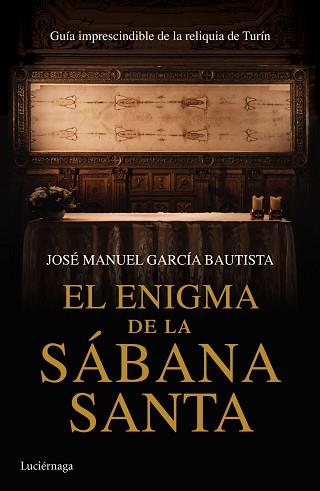 EL ENIGMA DE LA SÁBANA SANTA | 9788416694068 | JOSÉ MANUEL GARCÍA BAUTISTA