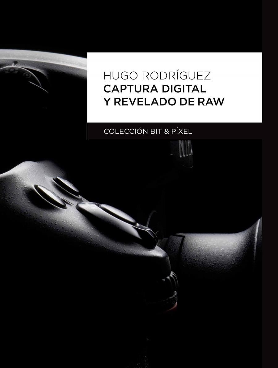CAPTURA DIGITAL Y REVELADO DE RAW | 9788426717474 | RODRÍGUEZ ALONSO, HUGO