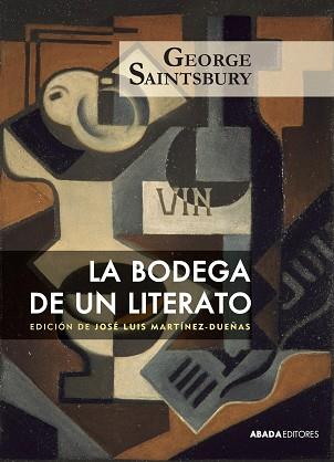 LA BODEGA DE UN LITERATO | 9788416160518 | GEORGE SAINTSBURY