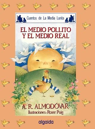 MEDIO POLLITO Y EL MEDIO REAL, EL | 9788476470176 | Rodr¡guez Almod¢var, Antonio