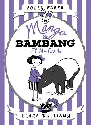 MANGO & BAMBANG. EL NO-CERDO | 9788408178682 | FABER, POLLY/VULLIAMY, CLARA