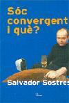 SOC CONVERGENT, I QUE? | 9788484378471 | SOSTRES, SALVADOR