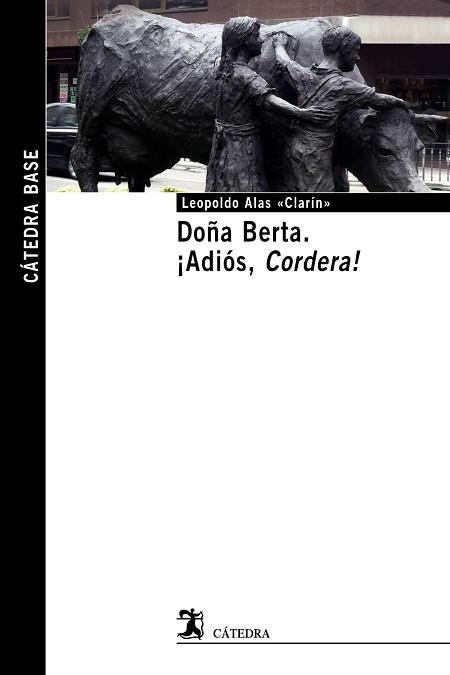 DOÑA BERTA; ¡ADIÓS, CORDERA! | 9788437633817 | «CLARÍN», LEOPOLDO ALAS
