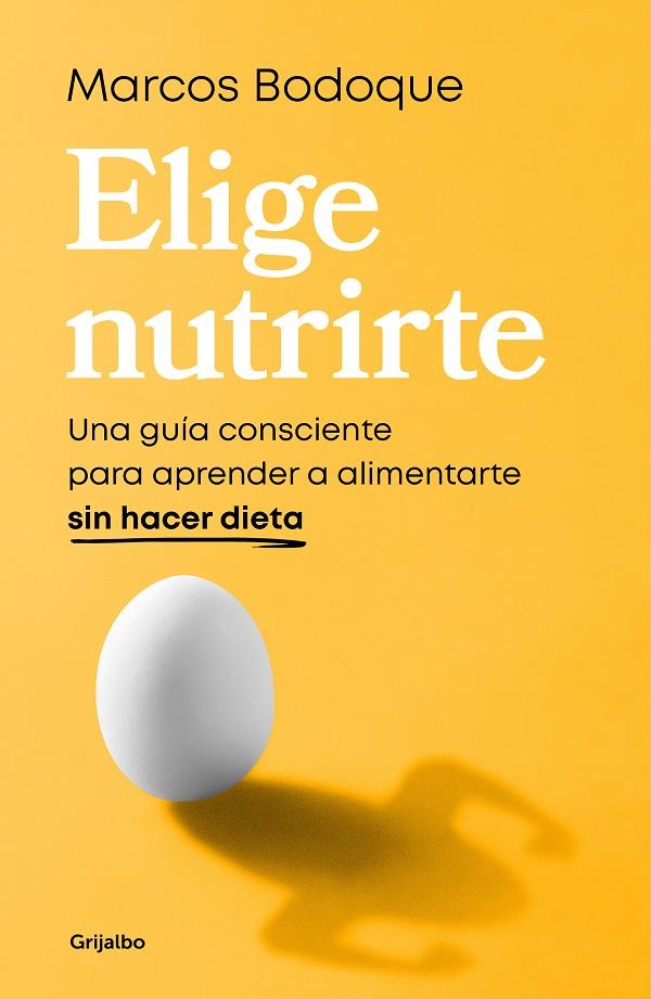 ELIGE NUTRIRTE | 9788425365928 | BODOQUE, MARCOS
