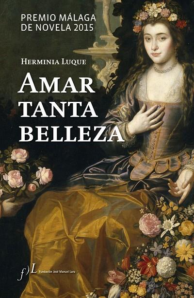 AMAR TANTA BELLEZA, POR HERMINIA LUQUE (PREMIO MAL | 9788415673132