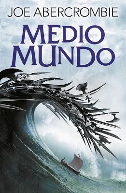 MEDIO MUNDO (EL MAR QUEBRADO 2) | 9788415831631 | ABERCROMBIE,JOE